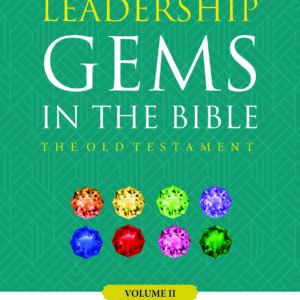 Leadership Gems in the Bible: The Old Testament, Volume II